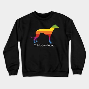 Think Greyhound - Dog Lover Dogs Crewneck Sweatshirt